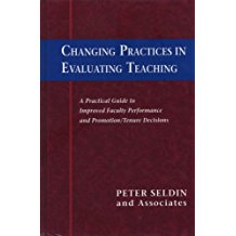 Cover of Changing practices in evaluating teaching: A practical guide to improved faculty performance and promotion/tenure decisions